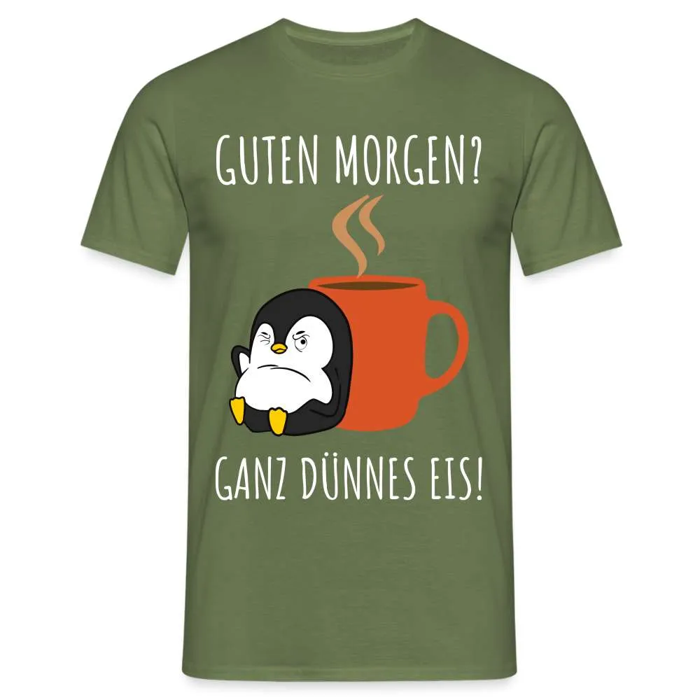 Guten Morgen? Ganz Dünnes Eis Morgenmuffel Lustiges Pinguin T-Shirt